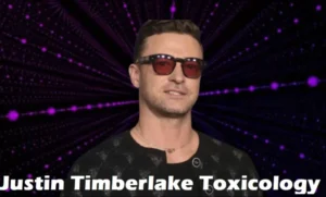 Justin Timberlake Toxicology