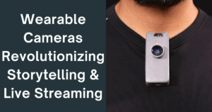 Wearable Camera Technology